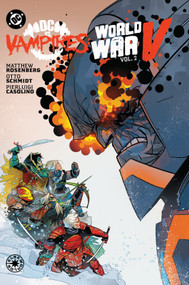 DC vs. Vampires: World War V Vol. 2 by Matthew Rosenberg, Shane McCarthy, Otto Schmidt, Fabio Veras, 9781799503309