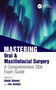 Mastering Oral & Maxillofacial Surgery (A Comprehensive SBA Exam Guide) by Abdul Ahmed, Ian Jenkyn, 9781041012924