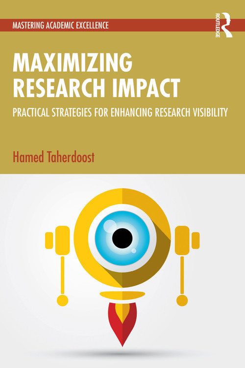 Maximizing Research Impact (Practical Strategies for Enhancing Research Visibility) by Hamed Taherdoost, 9781032995496
