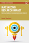 Maximizing Research Impact (Practical Strategies for Enhancing Research Visibility) by Hamed Taherdoost, 9781032995496