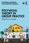 Polyvagal Theory in Group Practice (Wired to Connect) by Antonella Montano, Valentina Iadeluca, 9781032910185