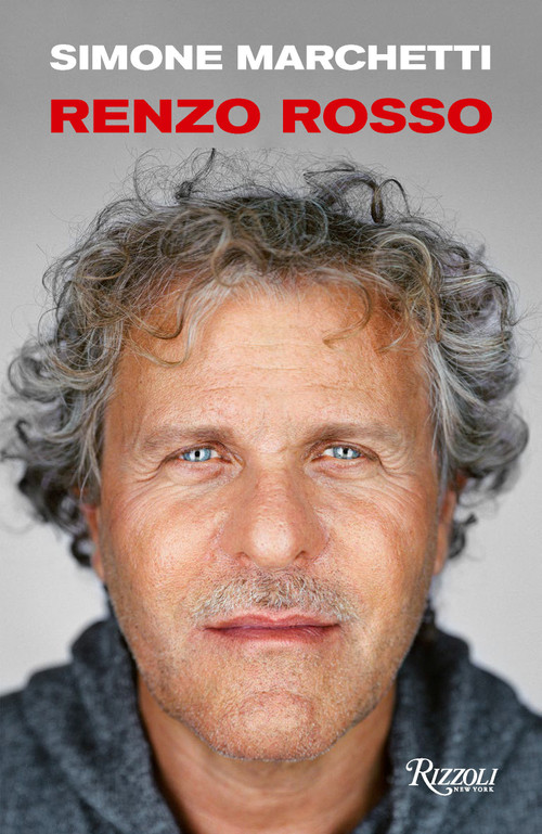 Renzo Rosso by Simone Marchetti, 9788891844521