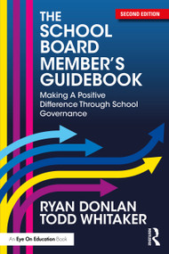 The School Board Member's Guidebook (Making A Positive Difference Through School Governance) by Ryan Donlan, Todd Whitaker, 9781041012115