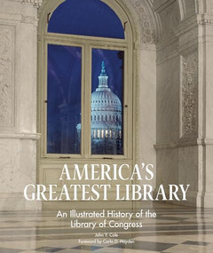 America's Greatest Library (An Illustrated History of the Library of Congress) - 9781917273206 by John Y. Cole, 9781917273206