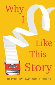 Why I Like This Story - 9781640142145 by Jackson R. Bryer, A. R. Gurney, Alan Cheuse, Alice McDermott, Andre Dubus, Andrea Barrett, Ann Beattie, Beverly Lowry, Clarence Major, Diana Wagman, Doris Betts, Doris Grumbach, E. Annie Proulx, Edmund Keeley, Edward Kelsey Moore, Elizabeth Spencer, Ellen Douglas, Elliot Ackerman, Frederick Busch, George Garrett, Herbert Gold, Howard Norman, Jack Greer, Jackson R. Bryer, Jane Hamilton, Jill McCorkle, Joan Silber, Joanna Scott, Joyce Kornblatt, Julia Alvarez, Julia Glass, Kao Kalia Yang, Kate Christensen, Lee K. Abbott, Leslie Pietrzyk, Mako Yoshikawa, Mary Kay Zuravleff, Mary Lee Settle, Maud Casey, Molly Giles, Nicholas Delbanco, Olga Grushin, Pamela Erens, R. H. W. Dillard, Richard Bausch, Rilla Askew, Rion Amilcar Scott, Sabina Murray, Susan Coll, William H. Gass, 9781640142145