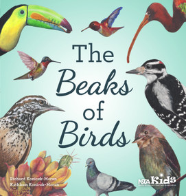 The Beaks of Birds - 9781681409931 - 9781681409931 by Richard Konicek-Moran, Kathleen Konicek-Moran, 9781681409931