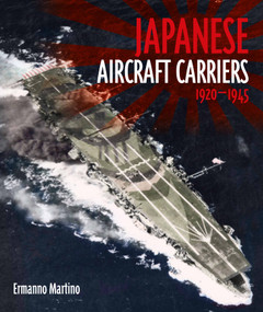 Japanese Aircraft Carriers, 1920-1945 by Ermanno Martino, 9781682477823