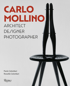 Carlo Mollino (Architect Designer Photographer) by Paola Colombari, Rossella Colombari, 9788891843142