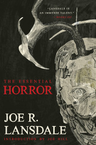 The Essential Horror of Joe R. Lansdale by Joe R. Lansdale, Joe Hill, Joe Hill, 9781616964467