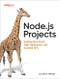 Node.js Projects (Building Real-World Web Applications and Backend APIs) by Jonathan Wexler, 9781098173142