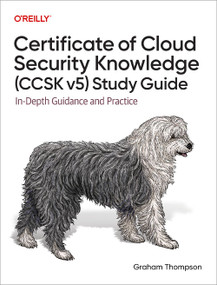 Certificate of Cloud Security Knowledge (CCSK v5) Study Guide (In-Depth Guidance and Practice) by Graham Thompson, 9781098173418