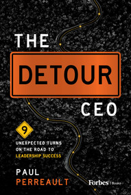 The Detour CEO (9 Unexpected Turns on the Road to Leadership Success) by Paul Perreault, 9798887506524