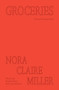 Groceries by Nora Claire Miller, 9781964499543