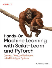 Hands-On Machine Learning with Scikit-Learn and PyTorch (Concepts, Tools, and Techniques to Build Intelligent Systems) by Aurélien Géron, 9798341607989