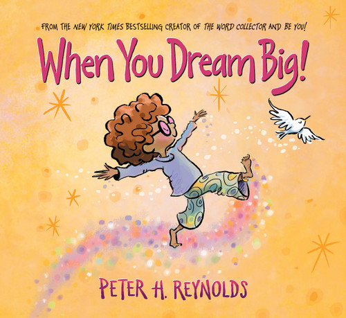 When You Dream Big! by Peter H. Reynolds, Peter H. Reynolds, 9781339000350