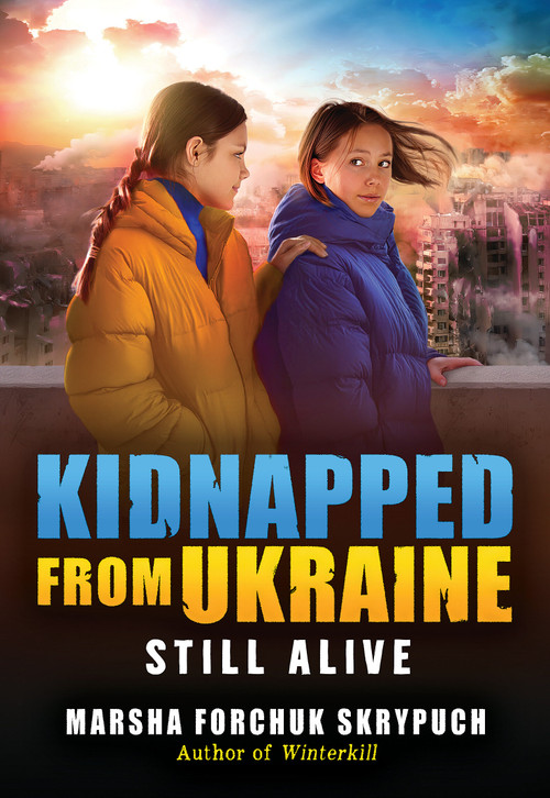Still Alive (Kidnapped From Ukraine #3) - 9781546104599 by Marsha Forchuk Skrypuch, 9781546104599
