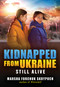 Still Alive (Kidnapped From Ukraine #3) - 9781546104599 by Marsha Forchuk Skrypuch, 9781546104599