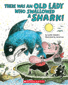 There Was an Old Lady Who Swallowed a Shark! by Lucille Colandro, Jared Lee, 9781546138549