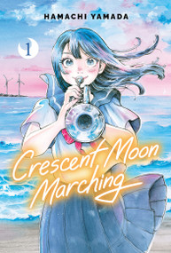 Crescent Moon Marching (Volume 1) - 9781546186274 by Hamachi Yamada
