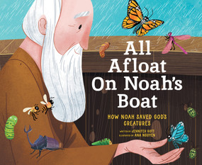 All Afloat on Noah's Boat: How Noah Saved God's Creatures by Jennifer Gott, Ana Nguyen, 9798225018412
