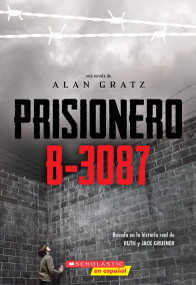 Prisionero B-3087 (Prisoner B-3087) (Spanish Edition) by Alan Gratz, Ruth Gruener, Jack Gruener, 9798225030193