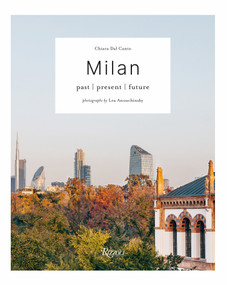 Milan (Past Present Future) by Chiara Dal Canto, Lea  Anouchinsky, 9788891844255
