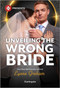 Unveiling the Wrong Bride by Lynne Graham, 9781335213495