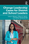 Change Leadership Cases for District and School Leaders by Coby V. Meyers, Tiffany S. Aaron, Dallas Hambrick Hitt, 9781032958002