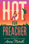Hot for Preacher (A Spicy Small Town Opposites Attract Romance) by Anne Marsh, 9781335507396