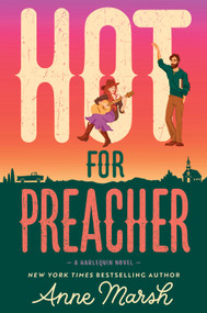 Hot for Preacher (A Spicy Small Town Opposites Attract Romance) by Anne Marsh, 9781335507396