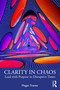 Clarity in Chaos (Lead with Purpose in Disruptive Times) by Megan Tranter, 9781041033868