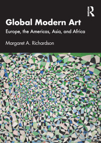 Global Modern Art (Europe, the Americas, Asia, and Africa) by Margaret A. Richardson, 9781032406794