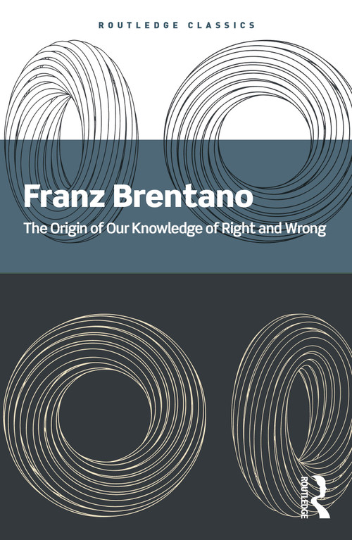 The Origin of Our Knowledge of Right and Wrong by Franz Brentano, 9781032901947