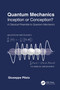 Quantum Mechanics (Inception or Conception? A Classical Preamble to Quantum Mechanics) by Giuseppe Pileio, 9781032605883