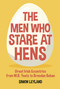 The Men Who Stare at Hens (Great Irish Eccentrics, from WB Yeats to Brendan Behan) by Simon Leyland, 9780750989275