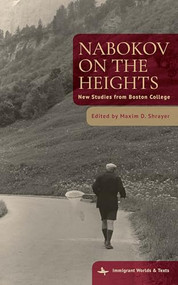 Nabokov on the Heights (New Studies from Boston College) by Maxim D. Shrayer, 9798897830060