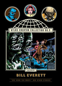 The Atlas Creator Collection No. 3: Bill Everett Vol. 1 ("One Head Too Many!" and Other Weird Horror Stories) by Bill Everett, Dr. Michael J. Vassallo, 9798875001413