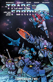 The Transformers Compendium Vol. 2 by Bob Budiansky, Simon Furman, Ralph Macchio, José Delbo, Jim Fern, Geoff Senior, Dwayne Turner, Andrew Wildman, Don Perlin, Derek Yaniger, Manny Galan, 9781534331976