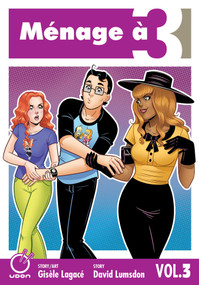 Ménage à 3 Volume 3 by David Lumsdon, Gisele Lagace, 9781772940909