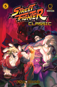 Street Fighter Classic Paperback Volume 5: Final round by Ken Siu-Chong, Jeffrey Chamba Cruz, 9781772941029