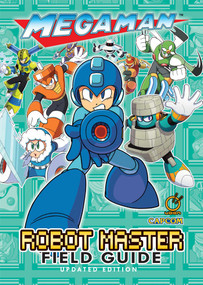Mega Man: Robot Master Field Guide - Updated Edition (Hardcover) by Nadia Oxford, Capcom, 9781772941227