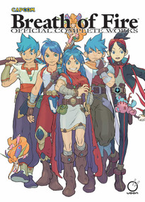 Breath of Fire: Official Complete Works (Hardcover) by Capcom, Capcom, 9781772941265