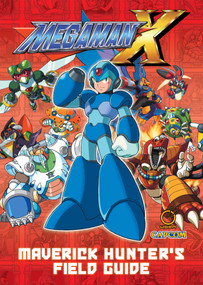 Mega Man X: Maverick Hunter's Field Guide (Hardcover) by David Oxford, Capcom, 9781772941616