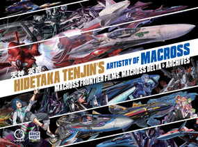Hidetaka Tenjin's Artistry of Macross: Macross Frontier Films, Macross Delta by Hidetaka Tenjin, Hidetaka Tenjin, 9781772942507