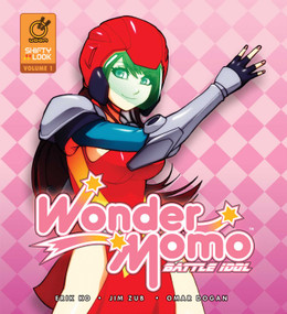 Wonder Momo: Battle Idol Volume 1 by Jim Zub, Omar Dogan, 9781927925058
