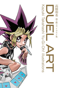 Duel Art: Kazuki Takahashi Yu-Gi-Oh! Illustrations by Kazuki Takahashi, Kazuki Takahashi, 9781927925416