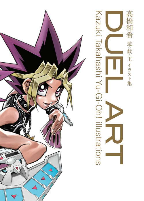 Duel Art: Kazuki Takahashi Yu-Gi-Oh! Illustrations by Kazuki Takahashi, Kazuki Takahashi, 9781927925416