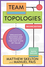 Team Topologies, 2nd Edition (Organizing Business and Technology for Fast Flow of Value) by Matthew Skelton, Manuel Pais, 9781966280002