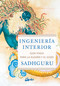 Ingeniería interior (Guía yogui ppara alcanzar la alegría y el gozo) (Spanish Edition) by Sadhguru, 9788484457435