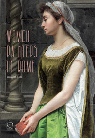 Women Painters in Rome (Guidebook) by Ilaria Arcangeli, 9788833673172